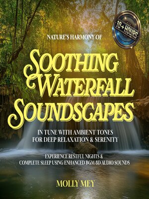 cover image of Nature's Harmony of Soothing Waterfall Soundscapes In Tune with Ambient Tones for Deep Relaxation & Serenity